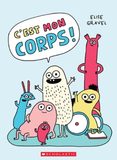 Cover for Elise Gravel · C'Est Mon Corps! (Hardcover Book) (2022)