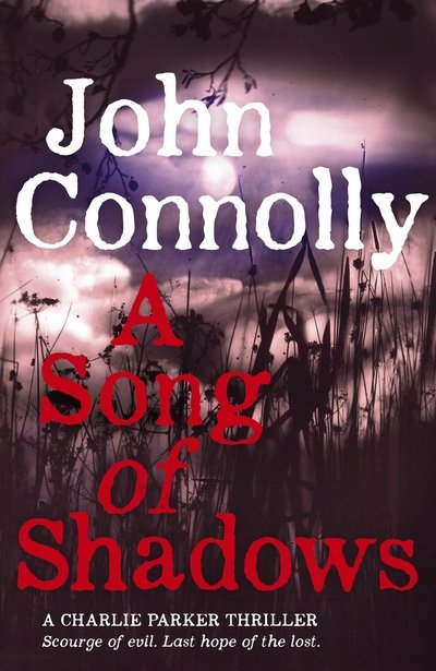 Cover for John Connolly · A Song of Shadows: A Charlie Parker Thriller: 13 - Charlie Parker Thriller (Paperback Book) (2015)