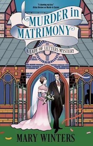Cover for Mary Winters · Murder in Matrimony - A Lady of Letters Mystery (Hardcover Book) [Main edition] (2025)