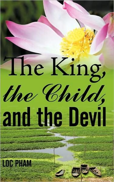 Cover for Loc Pham · The King, the Child, and the Devil (Paperback Bog) (2009)