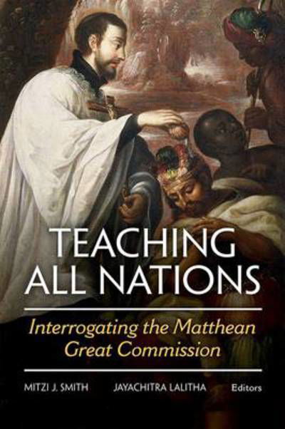 Cover for Mitzi J. Smith · Teaching All Nations: Interrogating the Matthean Great Commission (Paperback Book) (2014)