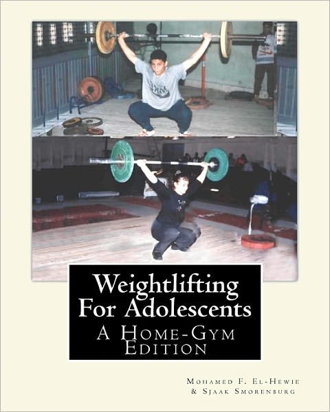 Cover for Sjaak Smorenburg · Weightlifting for Adolescents: a Home-gym Edition (Paperback Bog) (2010)