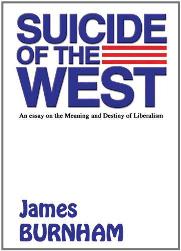 Cover for James Burnham · Suicide of the West: an Essay on the Meaning and Destiny of Liberalism (Audiobook (CD)) [Library, Unabridged Library edition] (2011)