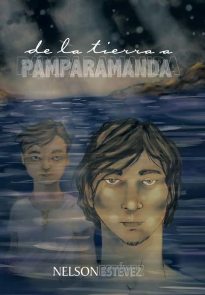 Cover for Nelson Estevez · De La Tierra a Pamparamanda (Innbunden bok) (2014)