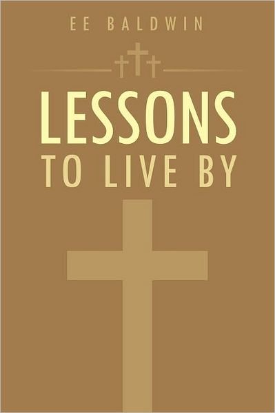 Cover for Ee Baldwin · Lessons to Live by (Paperback Bog) (2011)