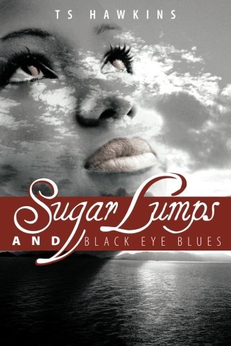 Cover for Ts Hawkins · Sugar Lumps and Black Eye Blues (Paperback Book) (2013)