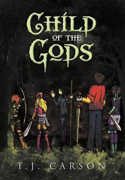 Cover for T J Carson · Child of the Gods (Hardcover bog) (2012)