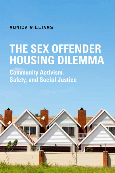 Cover for Monica Williams · The Sex Offender Housing Dilemma: Community Activism, Safety, and Social Justice (Pocketbok) (2018)