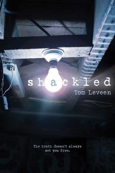 Cover for Tom Leveen · Shackled (Hardcover Book) (2015)