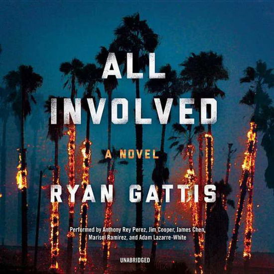 Cover for Ryan Gattis · All Involved: a Novel of the 1992 La Riots (CD) (2015)