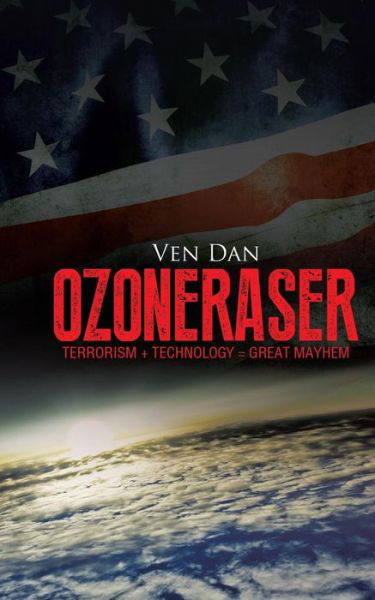Cover for Ven Dan · Ozoneraser: Terrorism + Technology = Great Mayhem (Taschenbuch) (2014)