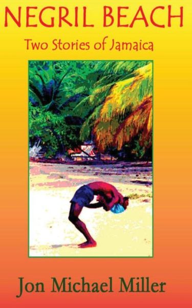 Cover for Jon Michael Miller · Negril Beach: Two Stories of Jamaica (Paperback Book) (2013)