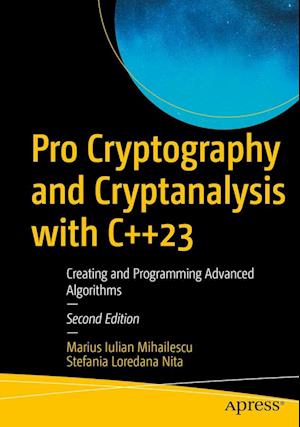 Cover for Marius Iulian Mihailescu · Pro Cryptography and Cryptanalysis with C++23: Creating and Programming Advanced Algorithms (Paperback Book) [Second edition] (2023)
