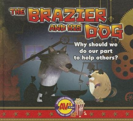 The Brazier and His Dog (Av2 Animated Storytime) - Aesop - Books - Av2 by Weigl - 9781489624499 - August 15, 2014