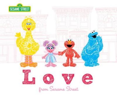 Cover for Sesame Workshop · Love from Sesame Street (Hardcover bog) (2018)