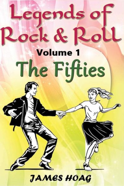 Cover for James Hoag · Legends of Rock &amp; Roll Volume 1 - the Fifties: an Unauthorized Fan Tribute (Paperback Book) (2014)