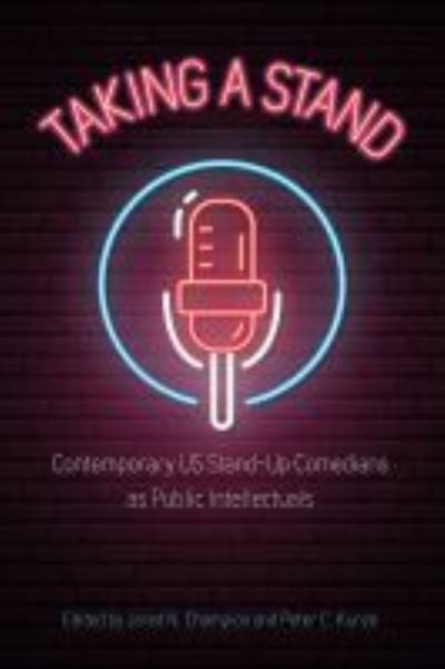 Cover for Taking a Stand: Contemporary US Stand-Up Comedians as Public Intellectuals (Paperback Book) (2021)