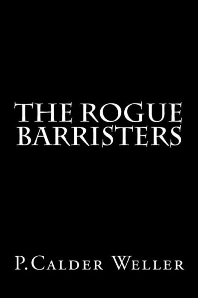 Cover for P Calder Weller · The Rogue Barristers (Paperback Book) (2014)