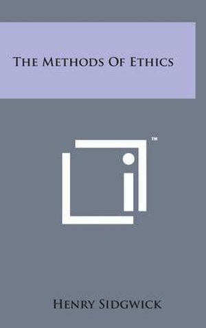 Cover for Henry Sidgwick · The Methods of Ethics (Gebundenes Buch) (2014)