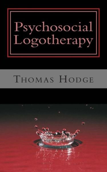 Cover for Thomas Hodge · Psychosocial Logotherapy (Taschenbuch) (2014)