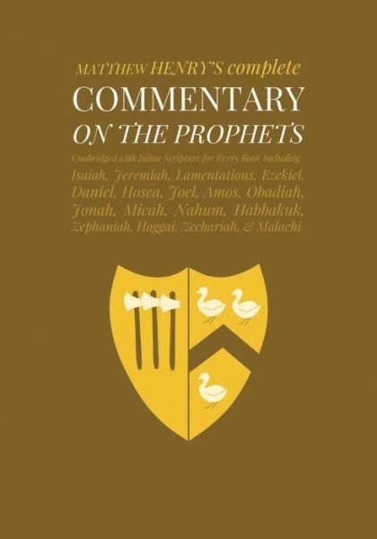 Cover for Matthew Henry · Commentary on the Prophets: Unabridged Commentary with Inline Scripture for Every Book Including Isaiah, Jeremiah, Lamentations, Ezekiel, Daniel, (Paperback Book) (2014)