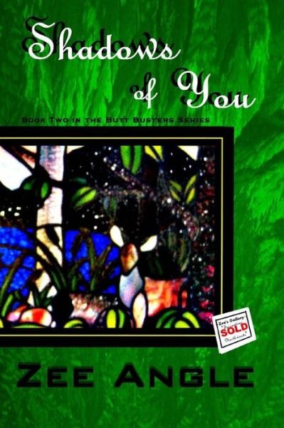 Shadows of You: Book Two in the Butt Busters Series - Zee Angle - Bücher - Createspace - 9781502921499 - 10. Dezember 2014