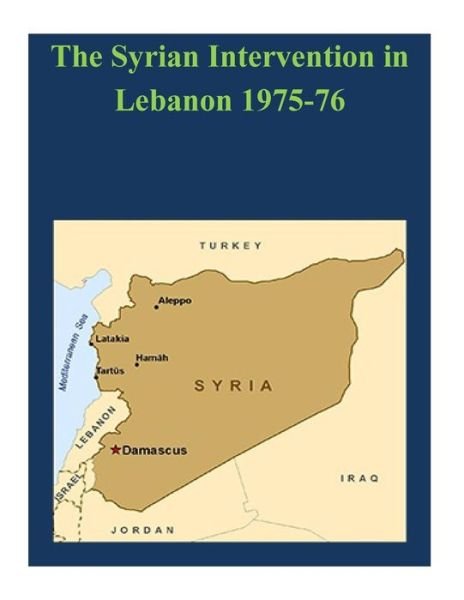 Cover for Usmc Command and Staff College · The Syrian Intervention in Lebanon 1975-76 (Pocketbok) (2014)