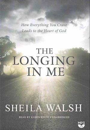 Cover for Sheila Walsh · The Longing in Me (CD) (2016)