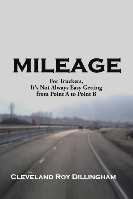 Cover for C R Dillingham · Mileage (Paperback Bog) (2015)