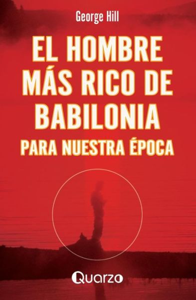 Cover for George Hill · El Hombre Mas Rico De Babilonia: Para Nuestra Epoca (Taschenbuch) (2014)