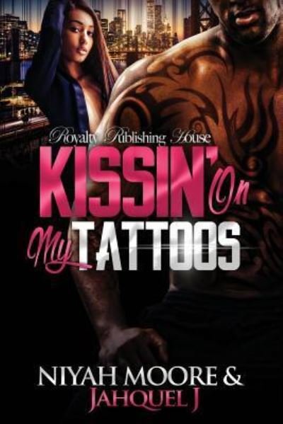 Cover for Niyah Moore · Kissin' On My Tattoos (Taschenbuch) (2014)