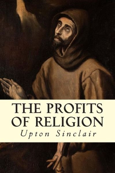 Cover for Upton Sinclair · The Profits of Religion (Paperback Book) (2015)