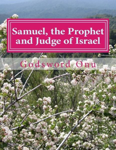 Cover for Apst Godsword Godswill Onu · Samuel, the Prophet and Judge of Israel: the Life and Ministry of Samuel (Taschenbuch) (2015)