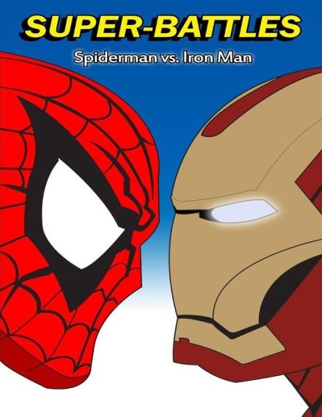 Cover for Super - Battles · Super-battles: Spider-man V/s Ironman (Paperback Book) (2015)
