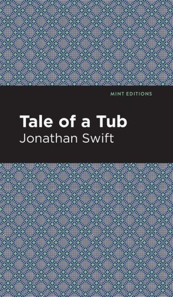 Cover for Jonathan Swift · A Tale of a Tub - Mint Editions (Inbunden Bok) (2021)