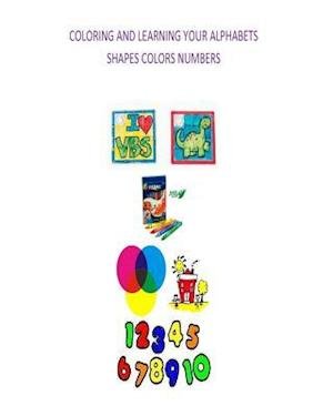 Cover for Ms Daisy Mae Ward · Coloring and Learning Your Alphabets, Shapes, Colors and Numbers (Paperback Bog) (2015)