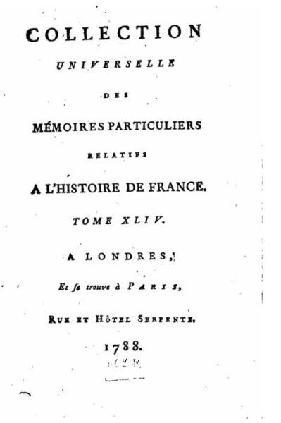 Collection universelle des memoires particuliers relatifs a l'histoire de France - Tome XLIV - Jean-Antoine Roucher - Libros - Createspace Independent Publishing Platf - 9781517516499 - 24 de septiembre de 2015