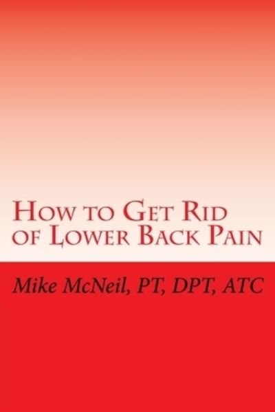 Cover for Mike Mcneil · How to Get Rid of Lower Back Pain (Pocketbok) (2015)