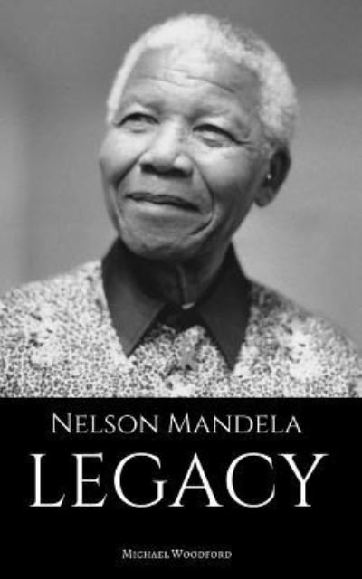 Cover for Michael Woodford · Nelson Mandela : Legacy (Paperback Bog) (2017)
