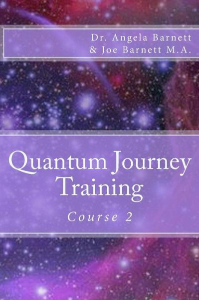 Quantum JourneyTraining - Joe Barnett M a - Kirjat - Createspace Independent Publishing Platf - 9781523881499 - torstai 1. heinäkuuta 2004