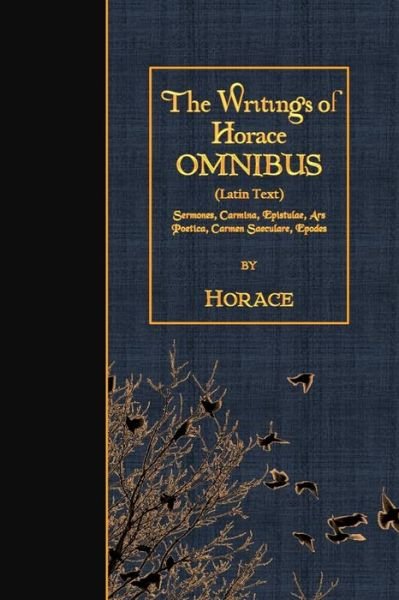 Cover for Horace · The Writings of Horace OMNIBUS (Latin Text) (Paperback Book) (2016)