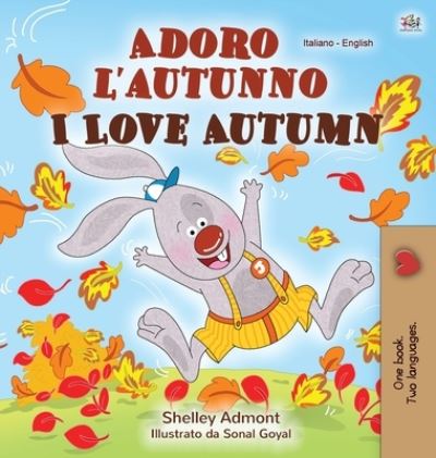 Cover for Shelley Admont · I Love Autumn (Italian English Bilingual Children's Book) - Italian English Bilingual Collection (Hardcover Book) [Large type / large print edition] (2020)