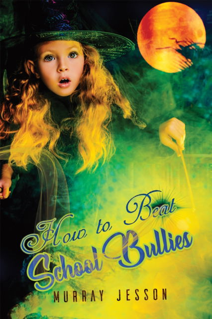 Cover for Murray Jesson · How to Beat School Bullies (Paperback Book) (2024)