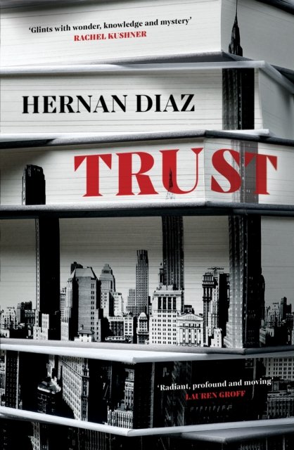 Cover for Hernan Diaz · Trust: Longlisted for the Booker Prize 2022 (Innbunden bok) (2022)