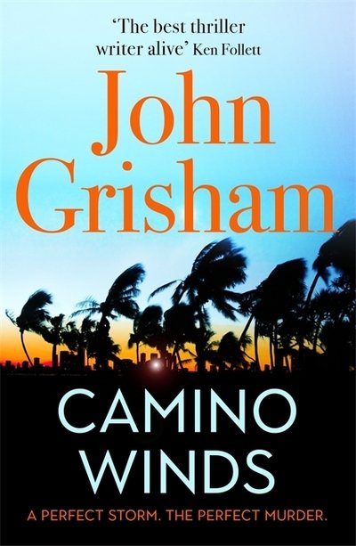 Cover for John Grisham · Camino Winds: The Ultimate  Murder Mystery from the Greatest Thriller Writer Alive (Paperback Bog) (2021)