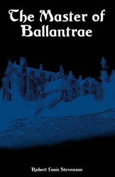 The Master of Ballantrae - Robert Louis Stevenson - Böcker - CreateSpace Independent Publishing Platf - 9781530906499 - 5 april 2016
