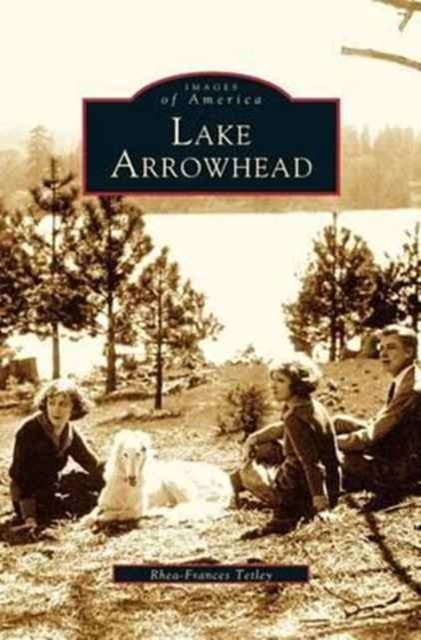 Cover for Rhea-Frances Tetley · Lake Arrowhead (Hardcover bog) (2004)