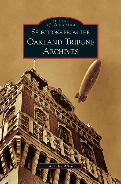 Cover for Annalee Allen · Selections from the Oakland Tribune Archives (Hardcover Book) (2006)