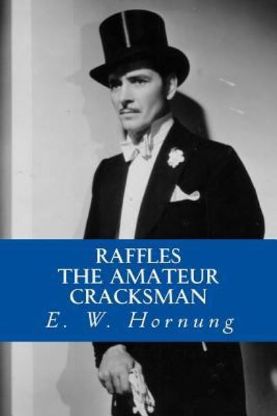 Cover for E W Hornung · Raffles (The Amateur Cracksman) (Paperback Bog) (2016)