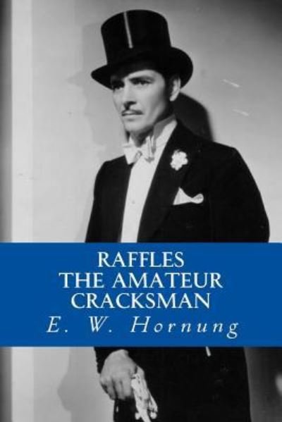 Cover for E W Hornung · Raffles (The Amateur Cracksman) (Paperback Book) (2016)